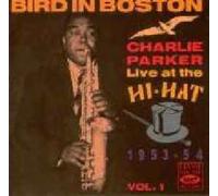 Parker, Charlie - Bird in Boston 1953-1954