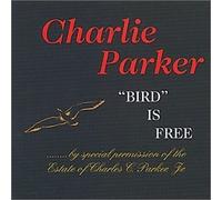 Parker, Charlie - Bird is Free