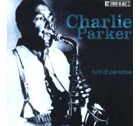 Parker,Charlie - Bird of Paradise