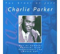 Parker, Charlie - Charlie Parker (The Story Of Jazz)
