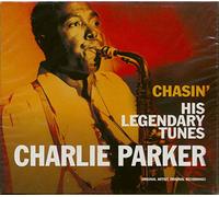 Parker, Charlie - Chasin' -His Legendary...
