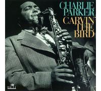 Parker, Charlie - Cravin' the Bird