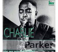 Charlie Parker - Jazz Biography Series