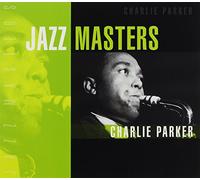 Parker, Charlie - Jazz Masters: Charlie Parker