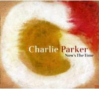 Parker Charlie - Now's the Time