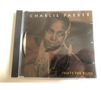 Parker, Charlie - That's the Blues