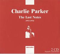 Parker,Charlie - The Last Notes 1953-1954 [Import]