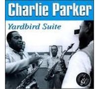 Parker, Charlie - Yardbird Suite