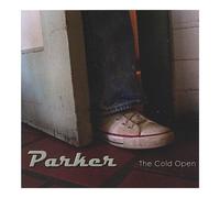 Parker - Cold Open Ep