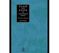 Parker, D: Class And State In Ancien Regime France