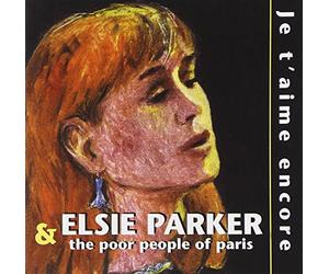 Parker, Elsie & The Poor People of Paris : Je t'aime Encore