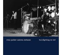 Parker, Evan / Centazzo, Andrea - Bullfighting On Ice! Live In Padova 1977
