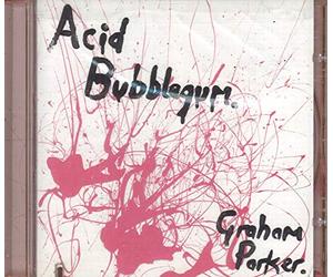 Parker, Graham - Acid Bubblegum