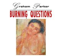 Graham Parker – Burning Questions – Édition étendue – UMC
