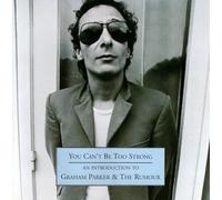 Parker, Graham - You Can't Be Too Strong