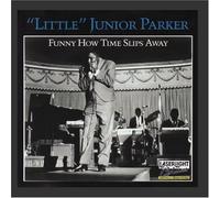 Parker, Junior - Funny How Time Slips Away
