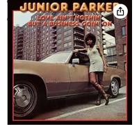 Parker, Junior - Love Ain'T Nothin' But a Business Goin' on