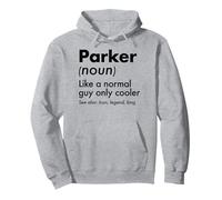 Parker Like A Normal Guy Only Cooler Legend King Prénom Sweat à Capuche
