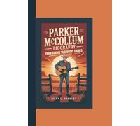 PARKER MCCOLLUM BIOGRAPHY: From Conroe to Country Charts