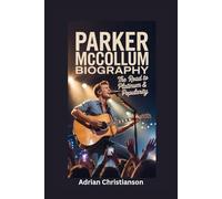 PARKER MCCOLLUM BIOGRAPHY: The Road to Platinum & Popularity