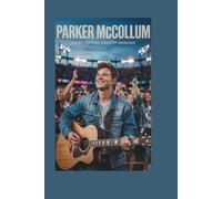 PARKER MCCOLLUM: Chart-Topping Country Musician