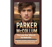 PARKER MCCOLLUM: The Lone Star Who Lit Up Nashville