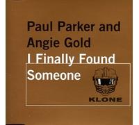 Parker, Paul & Angie Gold - I Finally Found Someone [Import]