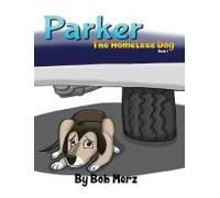 Parker The Homeless Dog