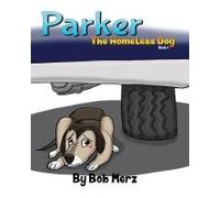 Parker The Homeless Dog