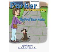 Parker The Homeless Dog, Book 2, My First Ever Home