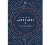 Parkers Astrology - Derek Parker - Dorling Kindersley Ltd - Livre en Anglais - Hardback Derek ParkerDerek Parker (Auteur)