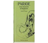 Parkie - Une histoire d'éléphant Stéphane Audeguy (Auteur)