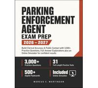 Parking Enforcement Agent Exam Prep 2026-2027: Build Clerical Accuracy & Public Contact with 3,000+ Practice Questions, Full Answer Explanations plus an Online Simulator for confident results