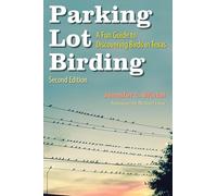 Parking Lot Birding: A Fun Guide to Discovering Birds in Texas Volume 60