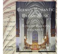 Parkins, Robert - German Romantic Organ Music