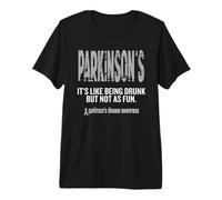 Parkinson, C'est comme être Ivre mais Pas Aussi Amusant T-Shirt Haut de Gamme