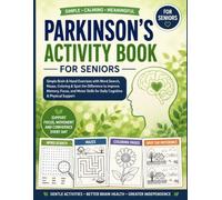 Parkinson’s Activity Book for Seniors: Simple Brain & Hand Exercises with Word Search, Mazes, Coloring & Spot the Difference to Improve Memory, Focus, ... Skills for Daily Cognitive & Physical Support
