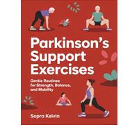 Parkinson’s Support Exercises: Gentle Routines For Strength, Balance, And Mobility