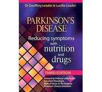 Parkinson's Disease - Reducing Symptoms With Nutrition And Drugs