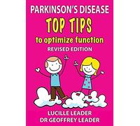 Parkinson's Disease Top Tips to Optimize Function 2018 Revised Edition
