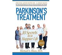 Parkinson's Treatment: 10 Secrets to a Happier Life: English Edition