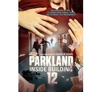 Parkland: Inside Building 12 [Dvd]
