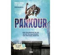 Parkour Charles Brunet (Auteur), Williams Belle (Préface), Delphine Jacquesson (Auteur)