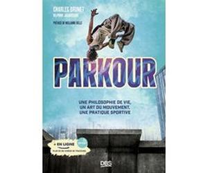 Parkour Charles Brunet (Auteur), Williams Belle (Préface), Delphine Jacquesson (Auteur)