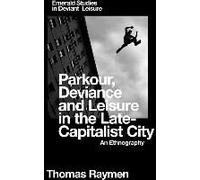 Parkour, Deviance And Leisure In The Late-Capitalist City