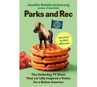 Parks and Rec: The Underdog TV Show That Lit'rally Inspired a Vision for a Better America