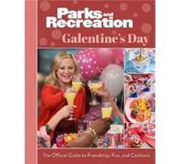 Parks and Recreation The Official Galentines Day Guide to Friendship Fun and Cocktails by Titan Books Titan Books (Auteur)