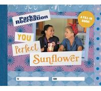 Parks And Recreation: You Perfect Sunflower
