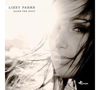PARKS, LIZZY - Raise The Roof
