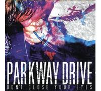 Parkway Drive - Don't Close Your Eyes [Import]